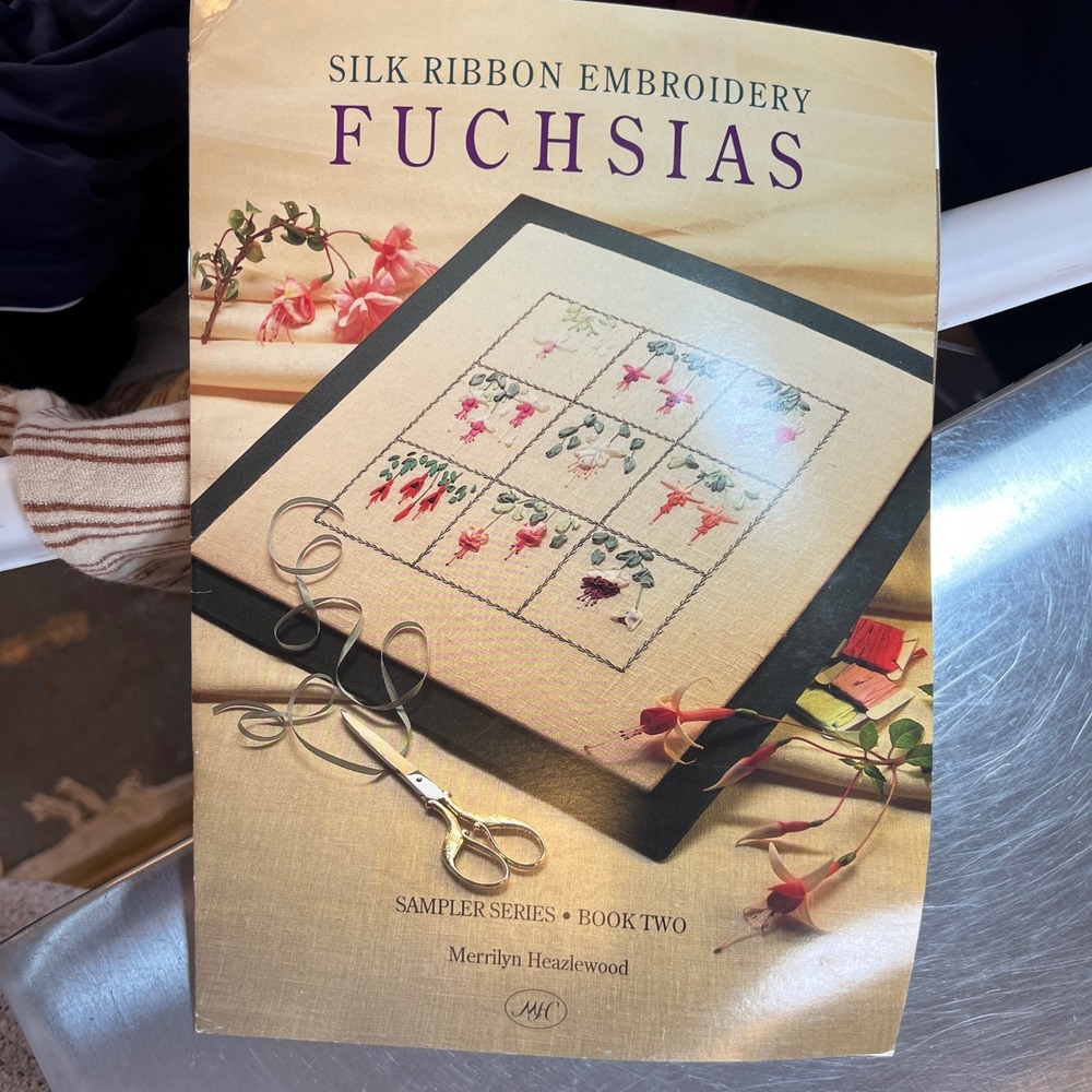 Silk Ribbon Embroidery Fuchsias Book 2 by Merrilyn Heazlewood Sampler‎ Series